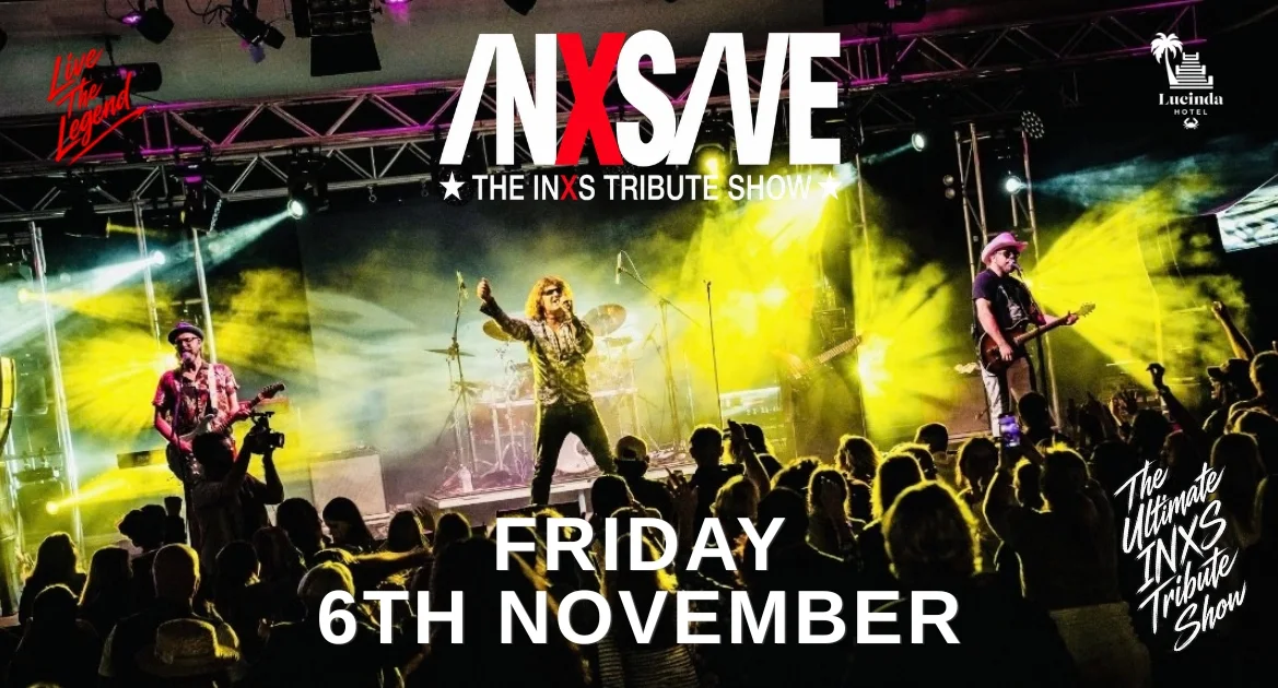 INXSIVE at Lucinda Hotel — Friday 6 November 2026